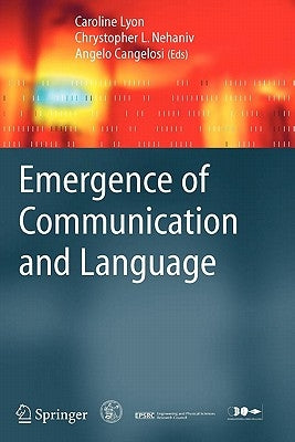 Emergence of Communication and Language by Lyon, Caroline