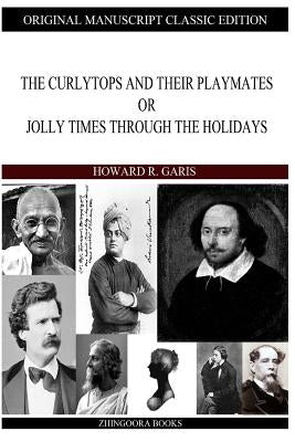The Curlytops And Their Playmates by Garis, Howard R.