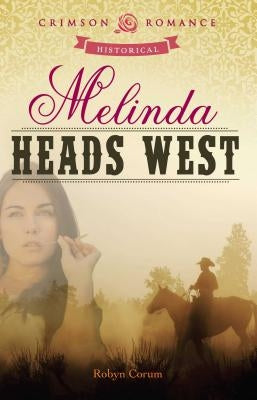 Melinda Heads West by Corum, Robyn