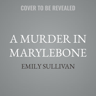A Murder in Marylebone by Sullivan, Emily