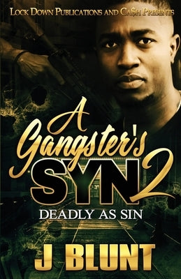 A Gangster's Syn 2: Deadly as Sin by J-Blunt
