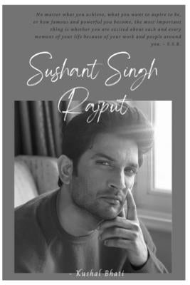 Sushant Singh Rajput Biography by Bhati, Kushal