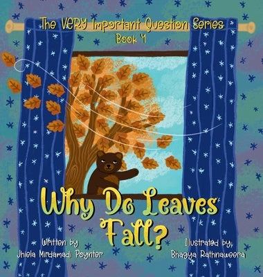 Why Do Leaves Fall?: Book 4 of The VERY Important Question Series by Poynter, Jhiela Mirdamadi