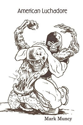 American Luchadore by Muncy, Mark