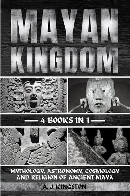 Mayan Kingdom by Kingston, A. J.