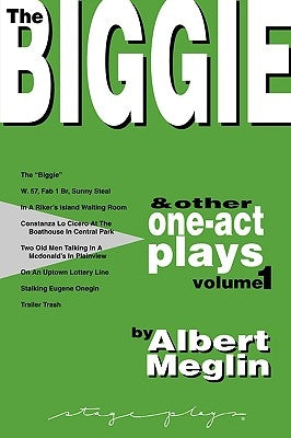 The Biggie and Other One-Act Plays Volume 1 by Albert Meglin by Meglin, Albert
