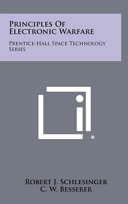 Principles Of Electronic Warfare: Prentice-Hall Space Technology Series by Schlesinger, Robert J.