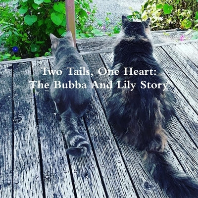 Two Tails, One Heart: The Bubba And Lily Story by Livingston, Samantha