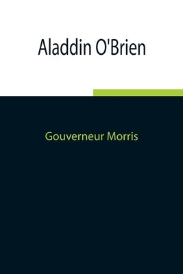 Aladdin O'Brien by Morris, Gouverneur