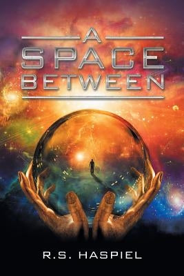 A Space Between by Haspiel, R. S.