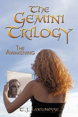 The Gemini Trilogy: The Awakening by Lajeunesse, T. J.