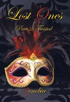 Lost Ones: Part 2: Twisted by Zenobia
