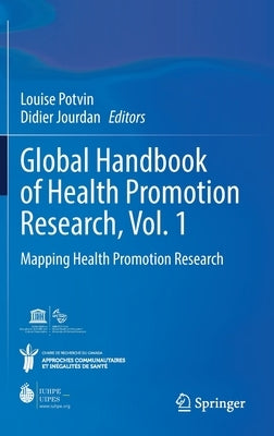 Global Handbook of Health Promotion Research, Vol. 1: Mapping Health Promotion Research by Potvin, Louise