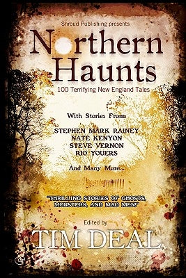 Northern Haunts: 100 Terrifying New England Tales by Deal, Tim