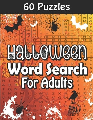 Halloween Word Search For Adults: Large Print Halloween Word Search Book With 60 Puzzles In 3 Difficulty Levels (Easy, Medium And Hard) And Solutions. by Publishing, Kr Gamerinpaper