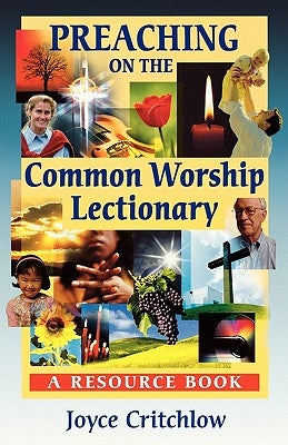 Preaching on the Common Worship Lectionary - A Resource Book by Critchlow, Joyce