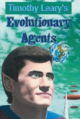 Evolutionary Agents by Leary, Timothy