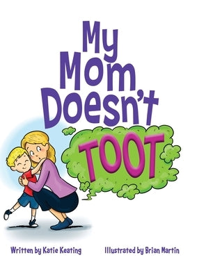 My Mom Doesn't Toot by Keating, Katie