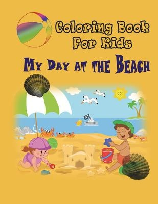 My Day at the Beach - Coloring Book: Coloring Book for Kids by Koontz, Marshall