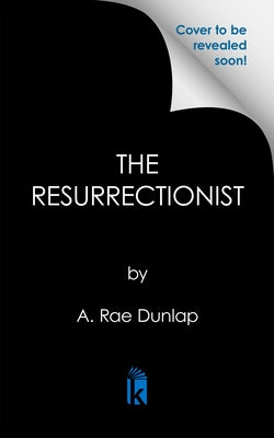 The Resurrectionist: Deluxe Stenciled Edges by Dunlap, A. Rae