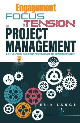 Engagement, Focus, & Tension in Project Management by Lange