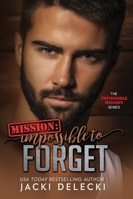 Mission: Impossible to Forget by Delecki, Jacki