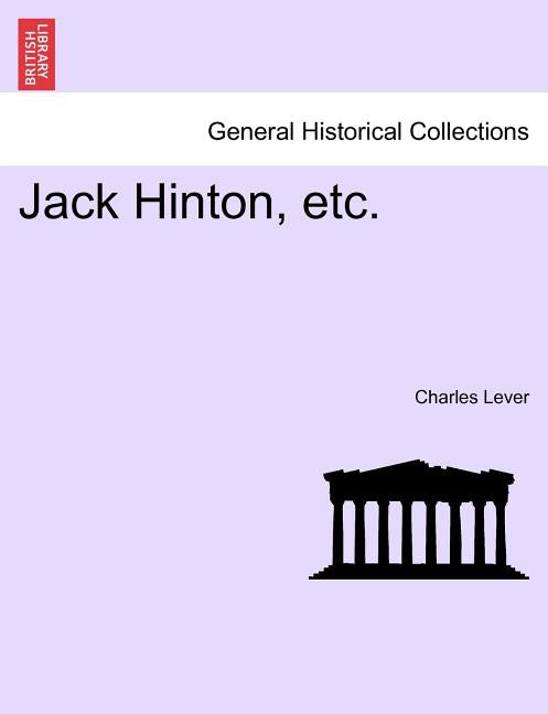 Jack Hinton, Etc. by Lever, Charles