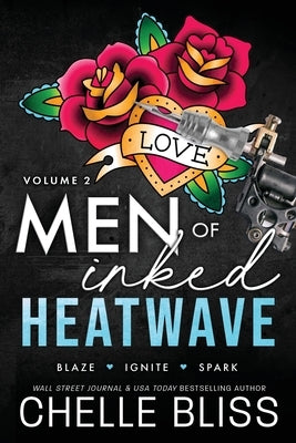 Men of Inked Heatwave: Volume 2 by Bliss, Chelle