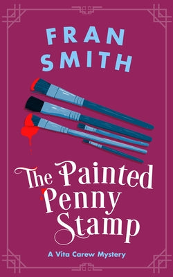 The Painted Penny Stamp: A Cozy Historical Mystery by Smith, Fran