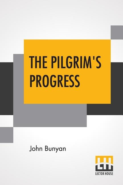 The Pilgrim's Progress: Every Child Can Read; Edited By Rev. Jesse Lyman Hurlbut by Bunyan, John