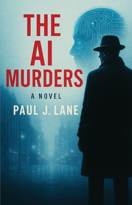 The AI Murders by Lane, Paul John