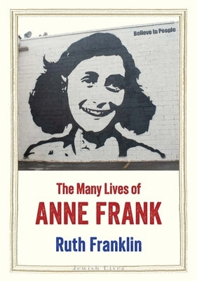 The Many Lives of Anne Frank by Franklin, Ruth