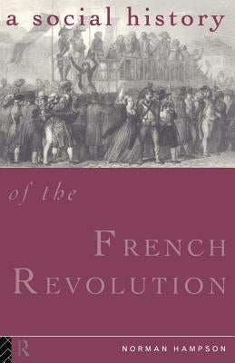 A Social History of the French Revolution by Hampson, Norman