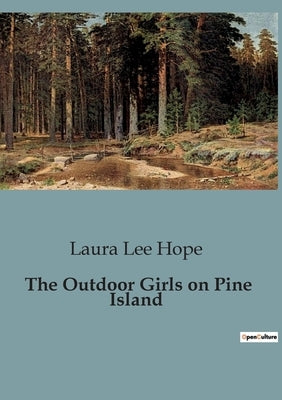 The Outdoor Girls on Pine Island by Lee Hope, Laura