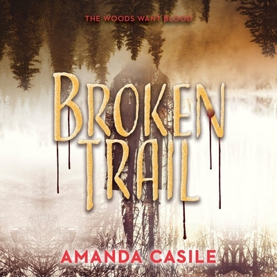Broken Trail by Casile, Amanda
