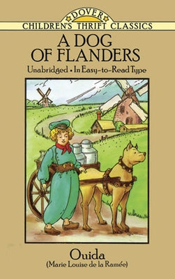 A Dog of Flanders: Unabridged; In Easy-To-Read Type by Ouida