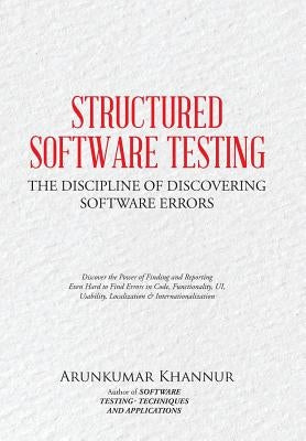 Structured Software Testing: The Discipline of Discovering by Khannur, Arunkumar
