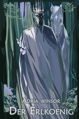 Der Erlkoenig by Winsor, Adria