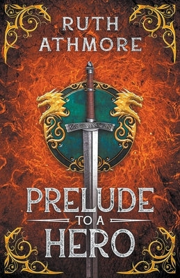 Prelude to a Hero by Athmore, Ruth