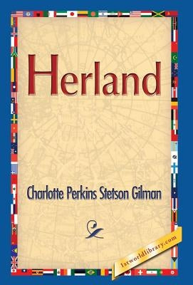 Herland by Gilman, Charlotte Perkins Stetson