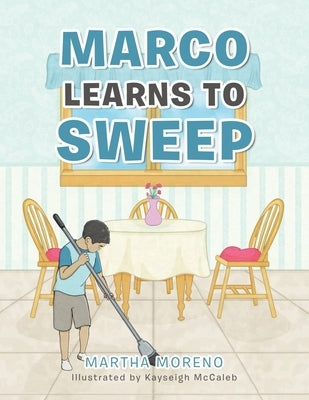 Marco Learns to Sweep by Moreno, Martha