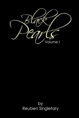Black Pearls: Volume I by Singletary, Reuben