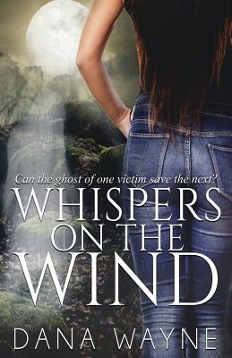 Whispers On The Wind by Wayne, Dana
