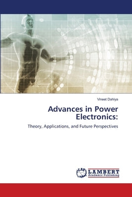 Advances in Power Electronics by Dahiya, Vineet