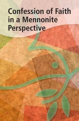 Confession of Faith in a Mennonite Perspective by General Board of the General Conference