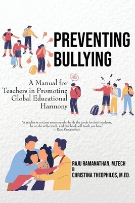Preventing Bullying: A Manual for Teachers in Promoting Global Educational Harmony by Ramanathan, Raju