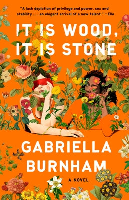 It Is Wood, It Is Stone by Burnham, Gabriella