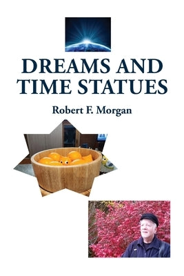 Dreams and Time Statues by Morgan, Robert F.