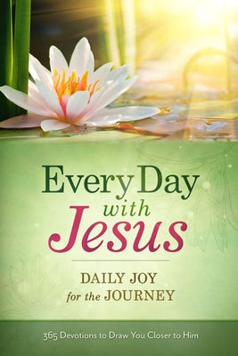 Every Day with Jesus: Daily Joy for the Journey by Guideposts