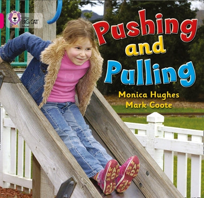 Pushing and Pulling: Pink A/Band 1a by Hughes, Monica